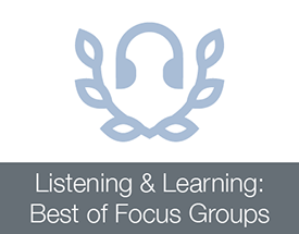 Listening and Learning - Best of Focus Groups