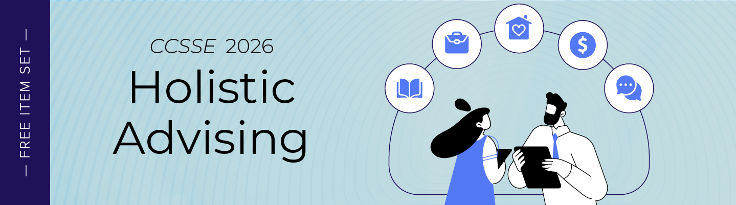 Free item set on Holistic Advising when you administer CCSSE 2026.