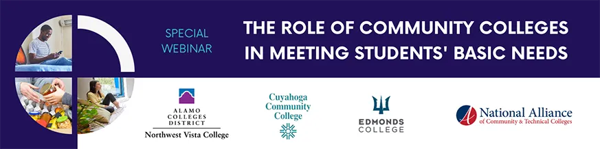 Webinar The Role of Community Colleges in Meeting Students Basic Needs Webinar The Role of Community Colleges in Meeting Students Basic Needs