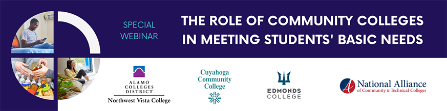 Webinar The Role of Community Colleges in Meeting Students Basic Needs Webinar The Role of Community Colleges in Meeting Students Basic Needs