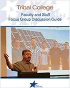Tribal College Faculty and Staff Focus Group Discussion Guide Tribal Colleges Faculty and Staff Focus Group Discussion Guide