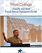 Tribal Colleges Faculty and Staff Focus Group Discussion Guide